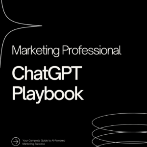 Marketing Professional ChatGPT Playbook